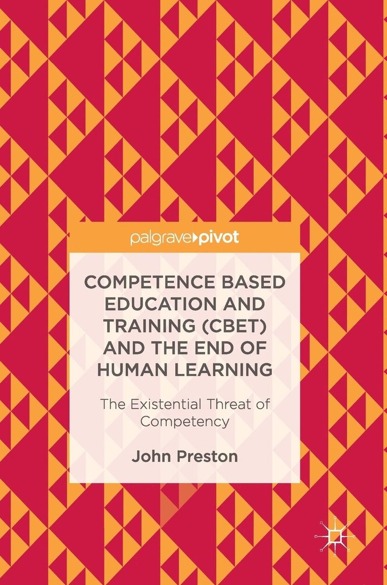 Competence Based Education and Training (CBET) and the End of Human Learning 1