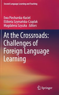 bokomslag At the Crossroads: Challenges of Foreign Language Learning