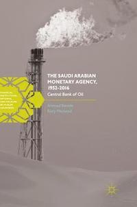 bokomslag The Saudi Arabian Monetary Agency, 1952-2016