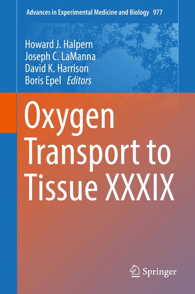 Howard J. Halpern, Joseph C. LaManna, David K. Harrison, Boris Epel - Oxygen Transport to Tissue XXXIX, Inbunden