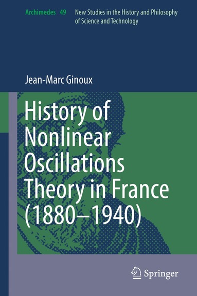 Jean-Marc Ginoux - History of Nonlinear Oscillations Theory in France (1880-1940), Inbunden