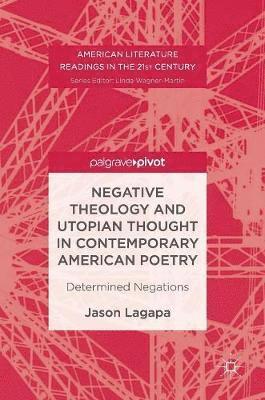 bokomslag Negative Theology and Utopian Thought in Contemporary American Poetry