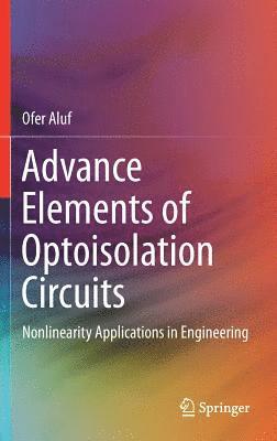 Ofer Aluf - Advance Elements of Optoisolation Circuits, Inbunden