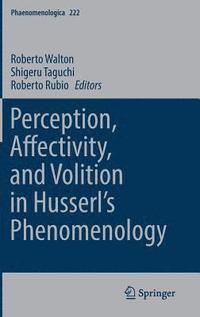 bokomslag Perception, Affectivity, and Volition in Husserls Phenomenology
