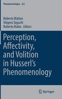 bokomslag Perception, Affectivity, and Volition in Husserl's Phenomenology