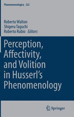 bokomslag Perception, Affectivity, and Volition in Husserl's Phenomenology