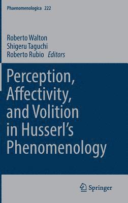 bokomslag Perception, Affectivity, and Volition in Husserls Phenomenology