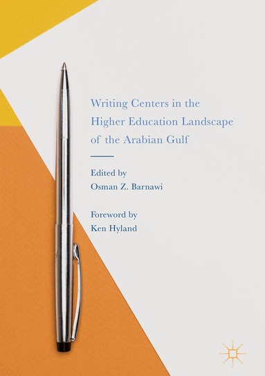 Osman Z. Barnawi - Writing Centers in the Higher Education Landscape of the Arabian Gulf, Inbunden