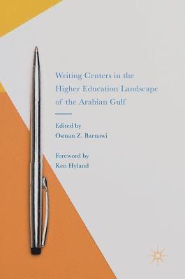 Writing Centers in the Higher Education Landscape of the Arabian Gulf 1