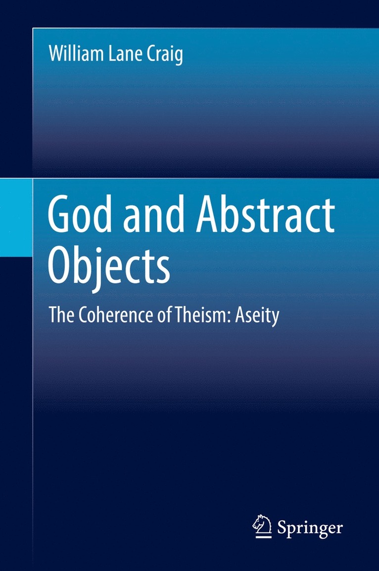 William Lane Craig - God and Abstract Objects, Inbunden