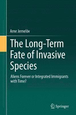 The Long-Term Fate of Invasive Species 1