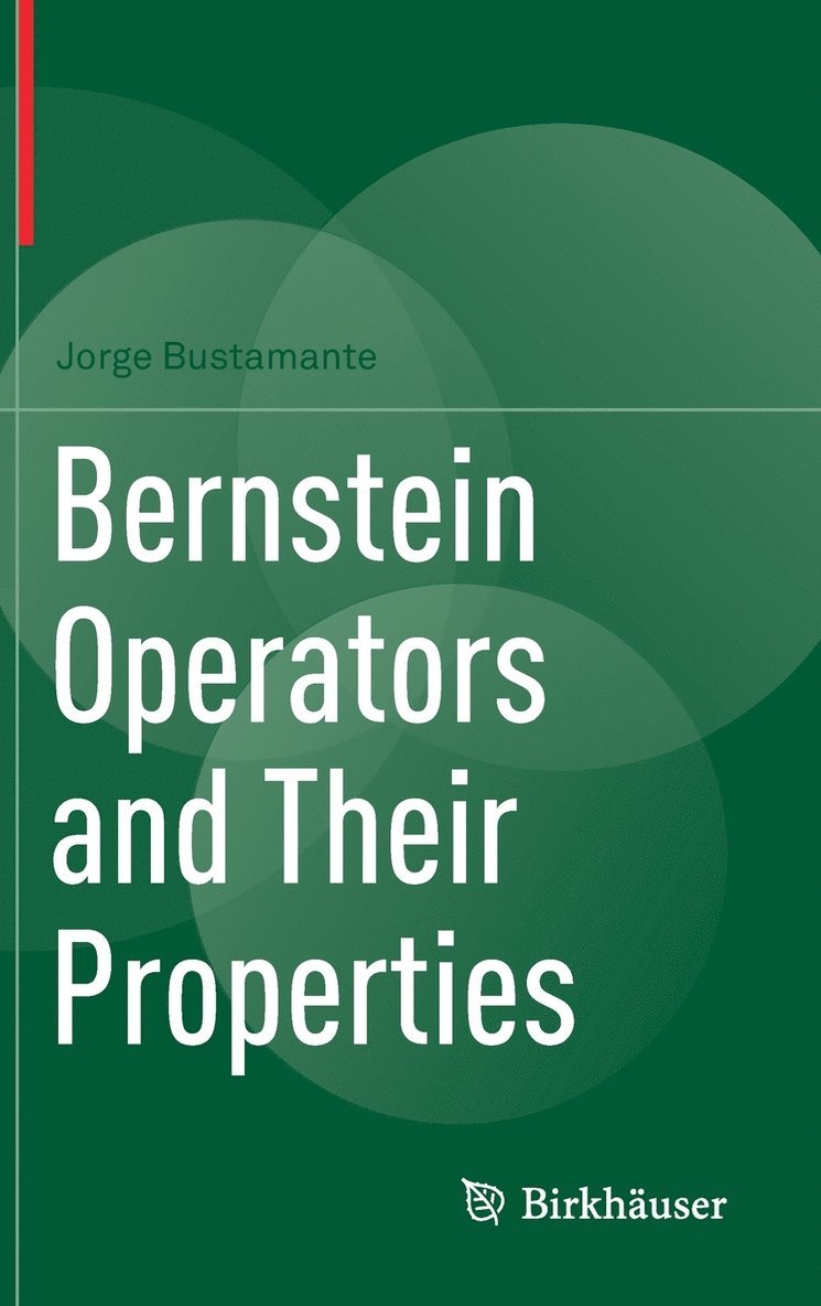 Jorge Bustamante - Bernstein Operators and Their Properties, Inbunden