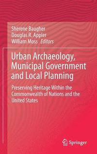 bokomslag Urban Archaeology, Municipal Government and Local Planning