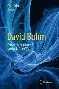 bokomslag David Bohm: Causality and Chance, Letters to Three Women