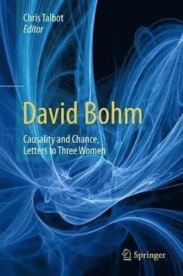 David Bohm: Causality and Chance, Letters to Three Women 1