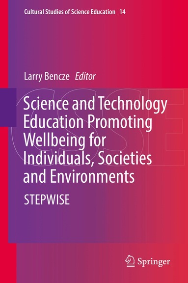 Larry Bencze - Science and Technology Education Promoting Wellbeing for Individuals, Societies and Environments, Inbunden