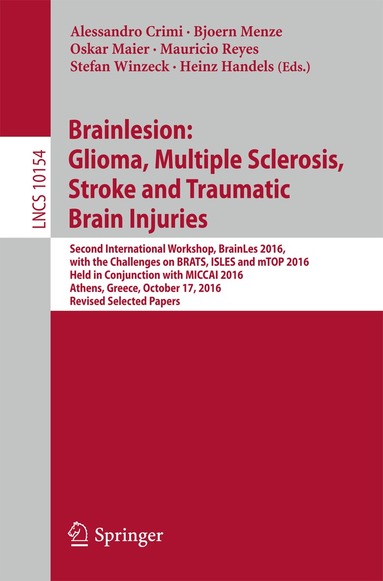 Alessandro Crimi, Bjoern Menze, Oskar Maier, Mauricio Reyes, Stefan Winzeck, Heinz Handels - Brainlesion: Glioma, Multiple Sclerosis, Stroke and Traumatic Brain Injuries, Häftad