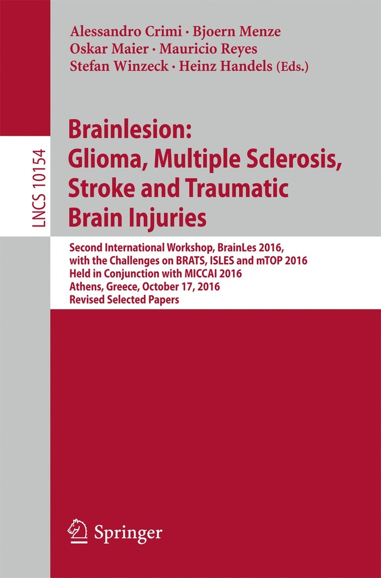 Alessandro Crimi, Bjoern Menze, Oskar Maier, Mauricio Reyes, Stefan Winzeck, Heinz Handels - Brainlesion: Glioma, Multiple Sclerosis, Stroke and Traumatic Brain Injuries, Häftad