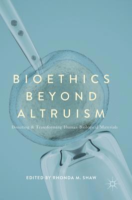 Bioethics Beyond Altruism 1