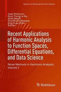 bokomslag Recent Applications of Harmonic Analysis to Function Spaces, Differential Equations, and Data Science