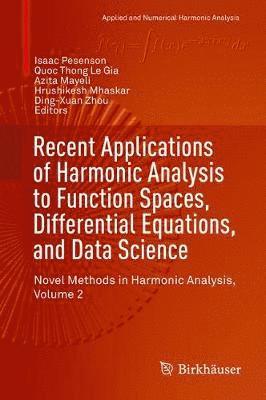 Recent Applications of Harmonic Analysis to Function Spaces, Differential Equations, and Data Science 1