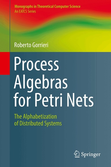 Roberto Gorrieri - Process Algebras for Petri Nets, Inbunden