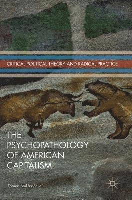 Psychopathology of American Capitalism