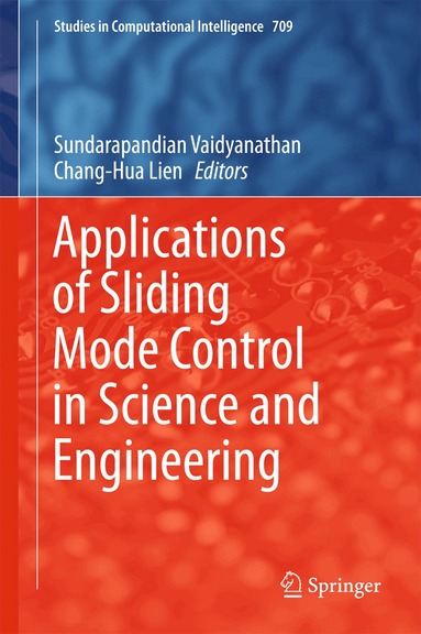 Sundarapandian Vaidyanathan, Chang-Hua Lien - Applications of Sliding Mode Control in Science and Engineering, Inbunden