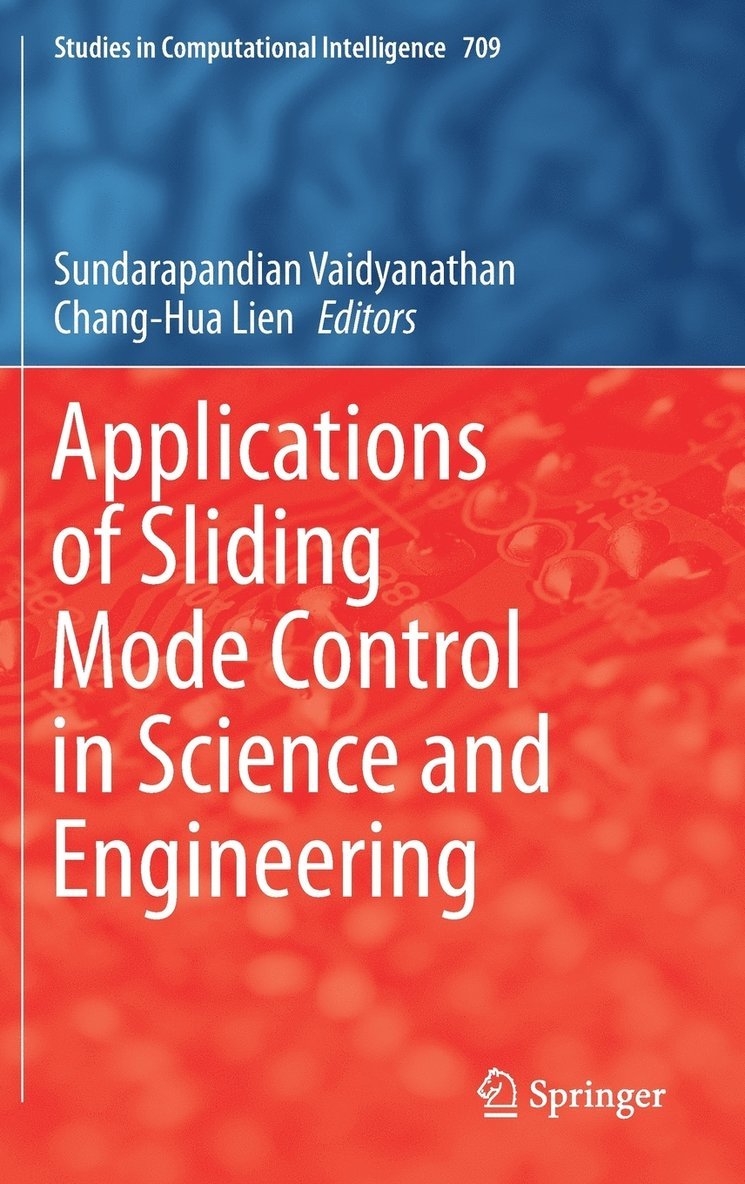 Sundarapandian Vaidyanathan, Chang-Hua Lien - Applications of Sliding Mode Control in Science and Engineering, Inbunden