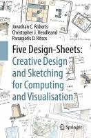 bokomslag Five Design-Sheets: Creative Design and Sketching for Computing and Visualisation