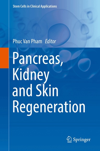 Phuc Van Pham - Pancreas, Kidney and Skin Regeneration, Inbunden