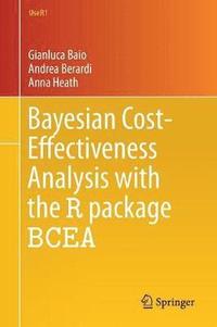 bokomslag Bayesian Cost-Effectiveness Analysis with the R package BCEA