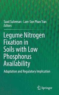 bokomslag Legume Nitrogen Fixation in Soils with Low Phosphorus Availability