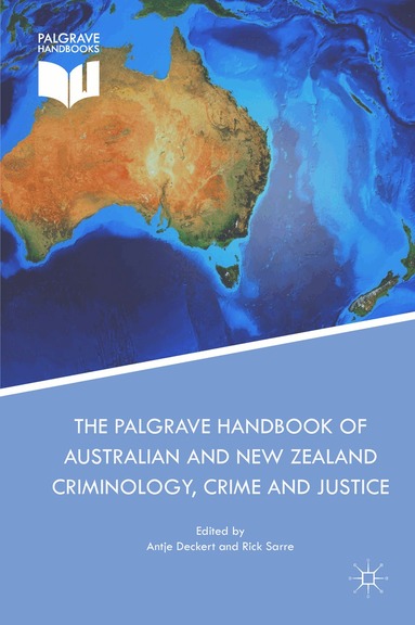 Antje Deckert, Rick Sarre - Palgrave Handbook of Australian and New Zealand Criminology, Crime and Justice, Inbunden