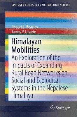 Robert E. Beazley, James P. Lassoie - Himalayan Mobilities, Häftad