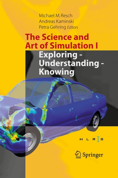 Michael M. Resch, Andreas Kaminski, Petra Gehring - Science and Art of Simulation I, Inbunden