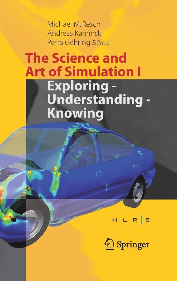 Michael M. Resch, Andreas Kaminski, Petra Gehring - Science and Art of Simulation I, Inbunden