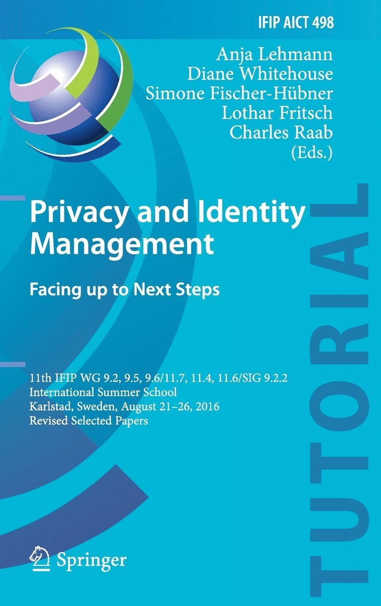 Privacy and Identity Management. Facing up to Next Steps 1