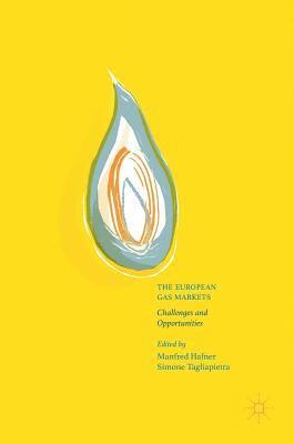 Manfred Hafner, Simone Tagliapietra - European Gas Markets, Inbunden