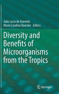 bokomslag Diversity and Benefits of Microorganisms from the Tropics