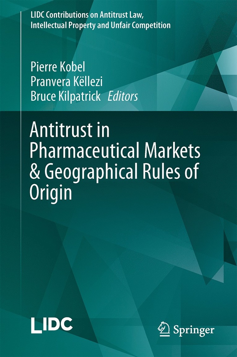 Pierre Kobel, Pranvera Këllezi, Bruce Kilpatrick, Pranvera Kellezi - Antitrust in Pharmaceutical Markets & Geographical Rules of Origin, Inbunden