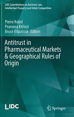 Antitrust in Pharmaceutical Markets & Geographical Rules of Origin 1