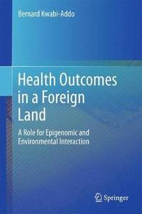 bokomslag Health Outcomes in a Foreign Land