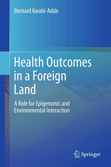 Bernard Kwabi-Addo - Health Outcomes in a Foreign Land, Inbunden