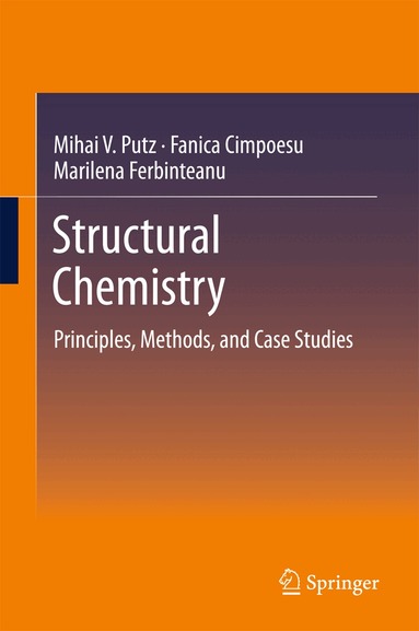 Mihai V. Putz, Fanica Cimpoesu, Marilena Ferbinteanu - Structural Chemistry, Inbunden