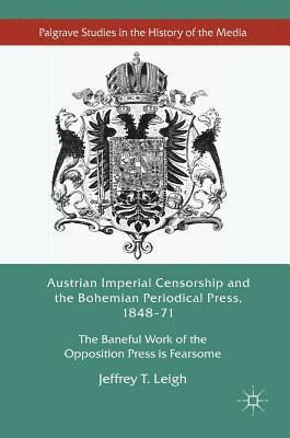 Austrian Imperial Censorship and the Bohemian Periodical Press, 184871 1