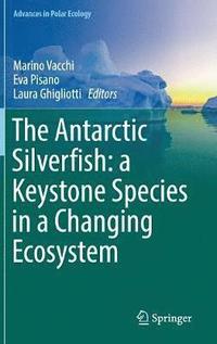 bokomslag The Antarctic Silverfish: a Keystone Species in a Changing Ecosystem