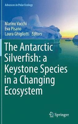 bokomslag The Antarctic Silverfish: a Keystone Species in a Changing Ecosystem