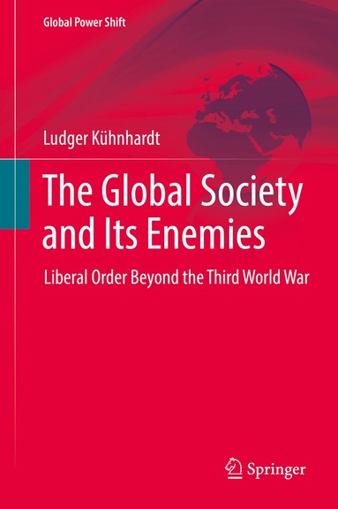 Ludger Kühnhardt - Global Society and Its Enemies, Inbunden