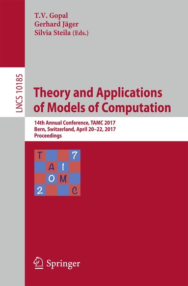 T.V. Gopal, Gerhard Jäger, Silvia Steila - Theory and Applications of Models of Computation, Häftad